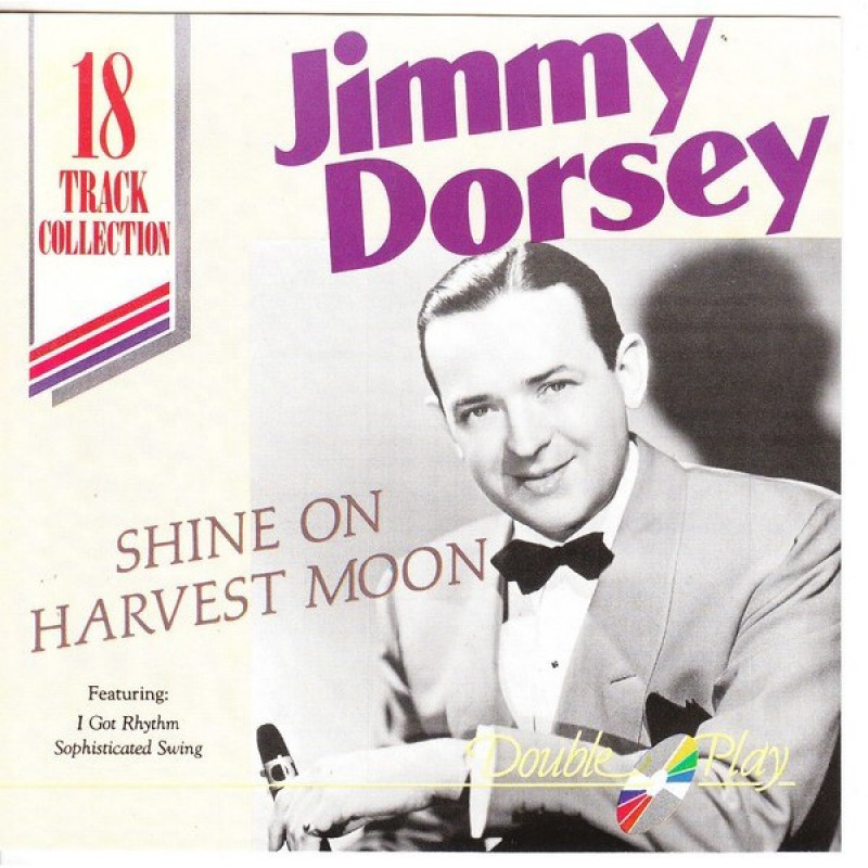 Jimmy Dorsey – Shine On Harvest Moon Jimmy Dorsey – Shine On Harvest Moon